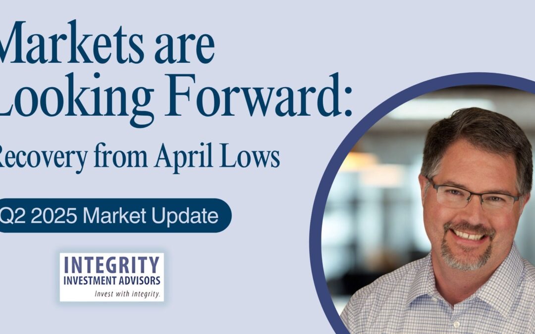 Markets are Looking Forward: Recovery from April Lows (Q2 2025 Market Update)